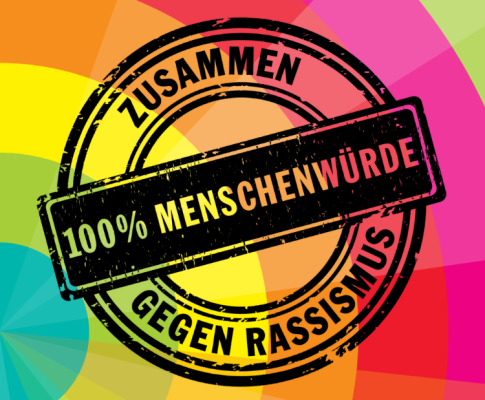 zusammen gegen rassismus 100% Menschenwürde